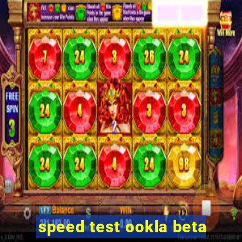 speed test ookla beta